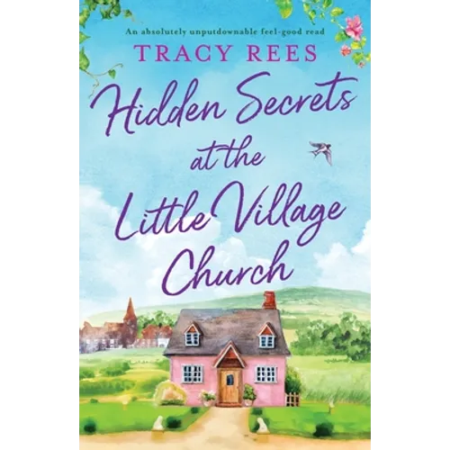 Hidden Secrets at the Little Village Church: An absolutely unputdownable feel-good read