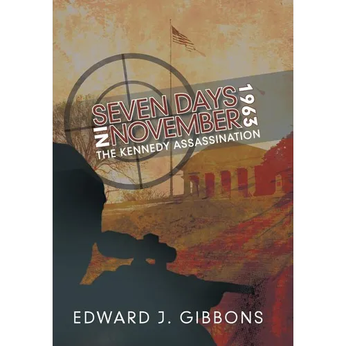 Seven Days in November 1963: The Kennedy Assassination