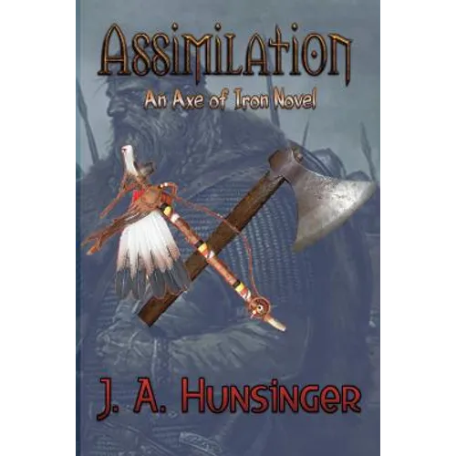 Assimilation: An Axe of Iron Novel