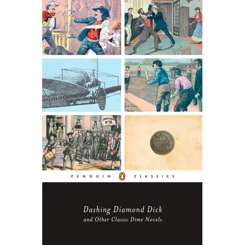 Dashing Diamond Dick and Other Classic Dime Novels