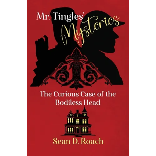 Mr. Tingles' Mysteries: The Curious Case of the Bodiless Head