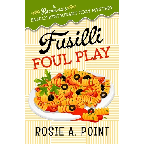 Fusilli Foul Play: A Culinary Cozy Mystery