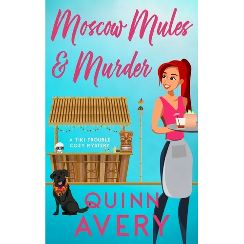 Moscow Mules & Murder (A Tiki Trouble Cozy Mystery)