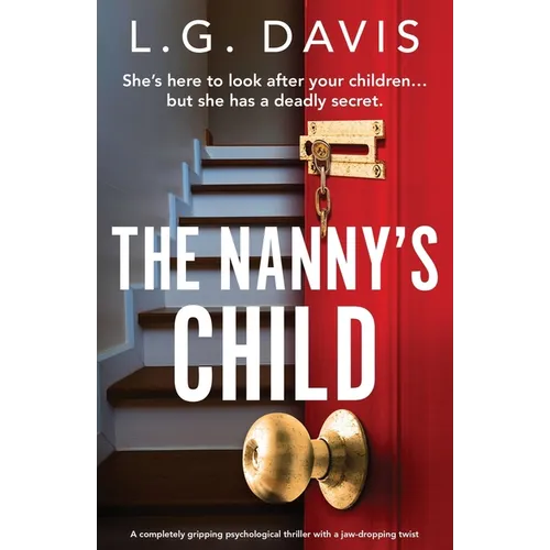 The Nanny's Child: A completely gripping psychological thriller with a jaw-dropping twist