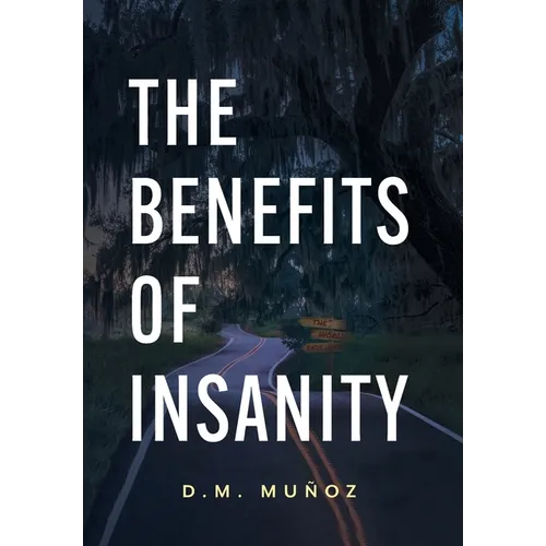 The Benefits of Insanity