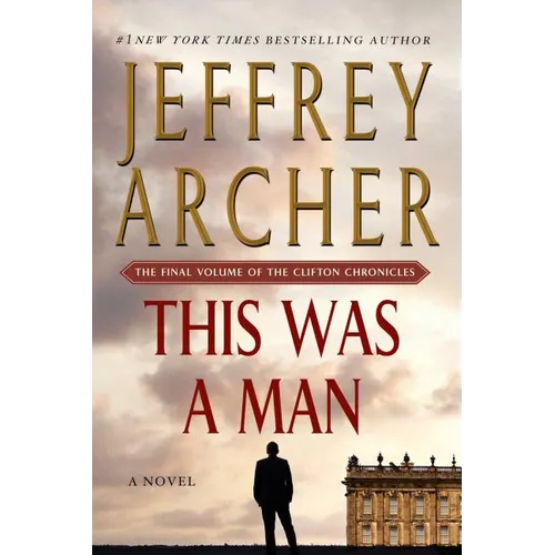 This Was a Man: The Final Volume of the Clifton Chronicles