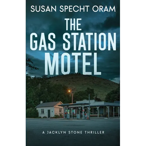 The Gas Station Motel: A Jacklyn Stone Thriller