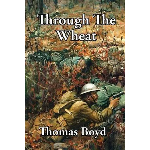 Through The Wheat: A Novel of the Great War