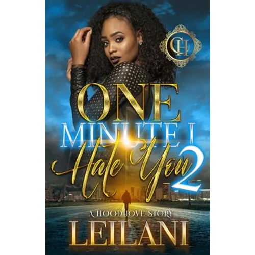 One Minute I Hate You 2: A Hood Love Story