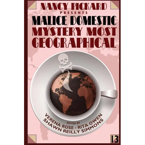 Nancy Pickard Presents Malice Domestic 13: Mystery Most Geographical