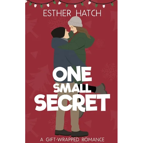 One Small Secret: A Sweet Romantic Comedy