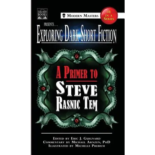 Exploring Dark Short Fiction #1: A Primer to Steve Rasnic Tem