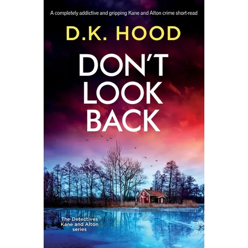 Don't Look Back: A completely addictive and gripping Kane and Alton crime short-read