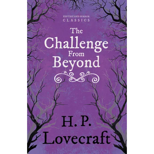 The Challenge from Beyond (Fantasy and Horror Classics); With a Dedication by George Henry Weiss