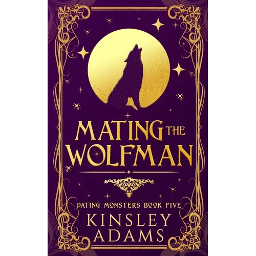 Mating the Wolfman: A Werewolf Fated Mates Paranormal Romance