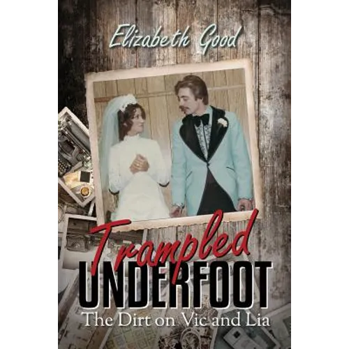 Trampled Underfoot: The Dirt on Vic and Lia