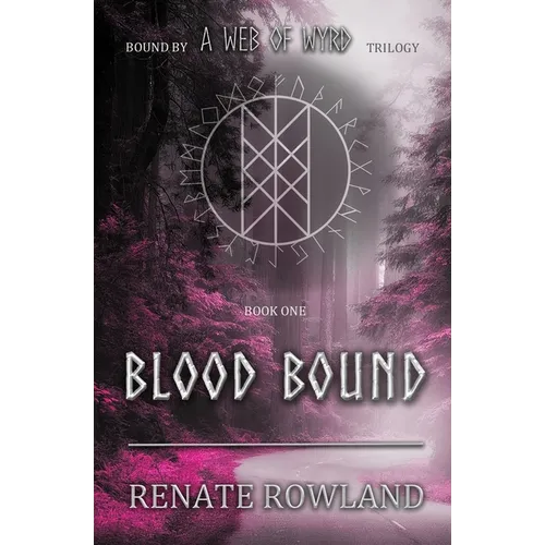 Blood Bound: Bound by A Web Of Wyrd Trilogy