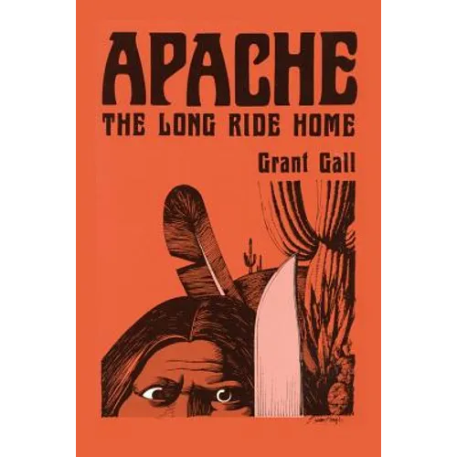 Apache, The Long Ride Home, A Novel