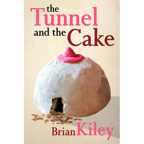 The Tunnel and the Cake