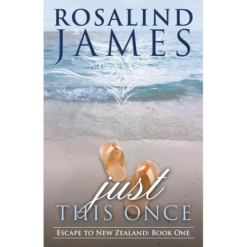 Just This Once: Escape to New Zealand Book One