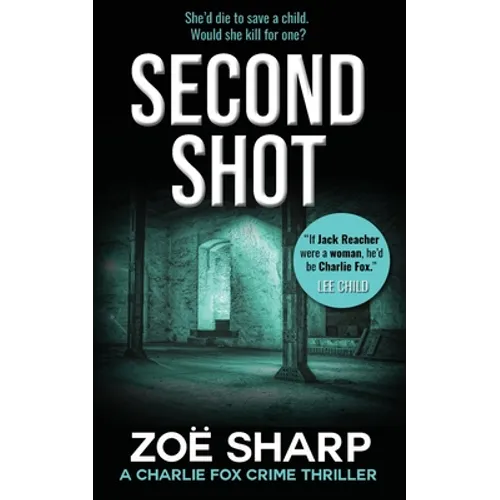Second Shot: #06: Charlie Fox Crime Mystery Thriller Series