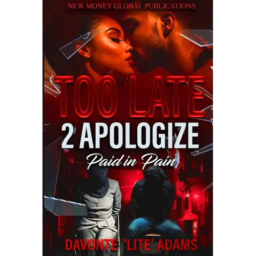 Too Late 2 Apologize: Paid In Pain