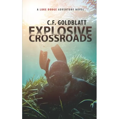 Explosive Crossroads: A Luke Dodge Adventure Novel (Volume 2)