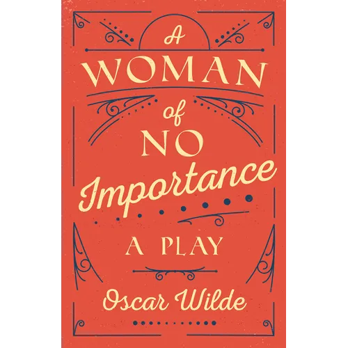 A Woman of No Importance: A Play