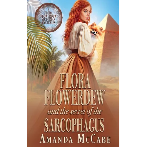 Flora Flowerdew and the Secret of the Sarcophagus