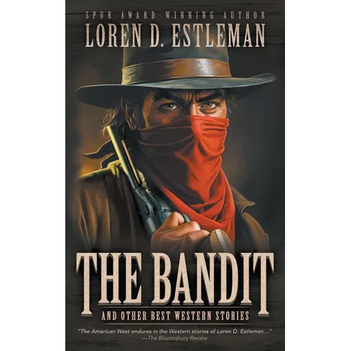 The Bandit and Other Best Western Stories: A Western Short Story Collection
