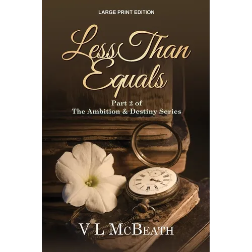 Less Than Equals: Part 2 of The Ambition & Destiny Series