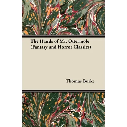 The Hands of Mr. Ottermole (Fantasy and Horror Classics)