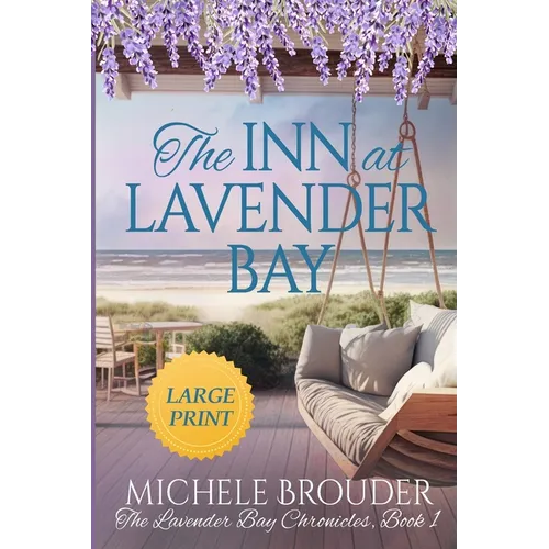 The Inn at Lavender Bay (The Lavender Bay Chronicles Book 1) Large Print Paperback