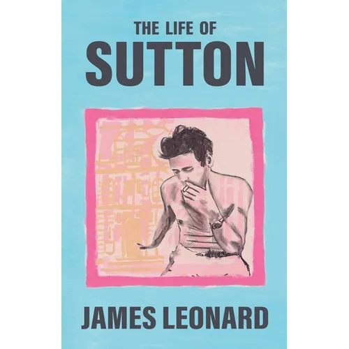 The Life of Sutton