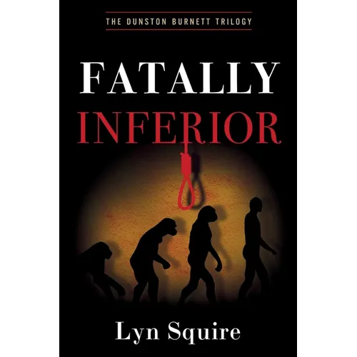 Fatally Inferior: The Dunston Burnett Trilogy
