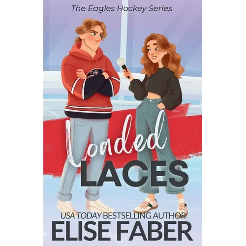 Loaded Laces: An Eagles Hockey Novella