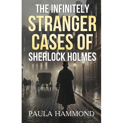 The Infinitely Stranger Cases of Sherlock Holmes