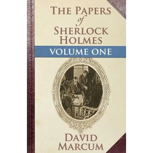 The Papers of Sherlock Holmes: Volume One