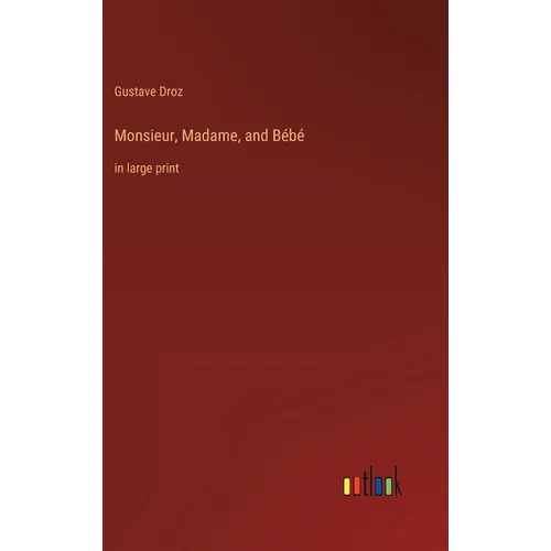 Monsieur, Madame, and Bébé: in large print