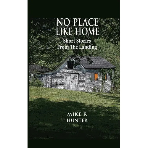 No Place Like Home: Short Stories From The Landing
