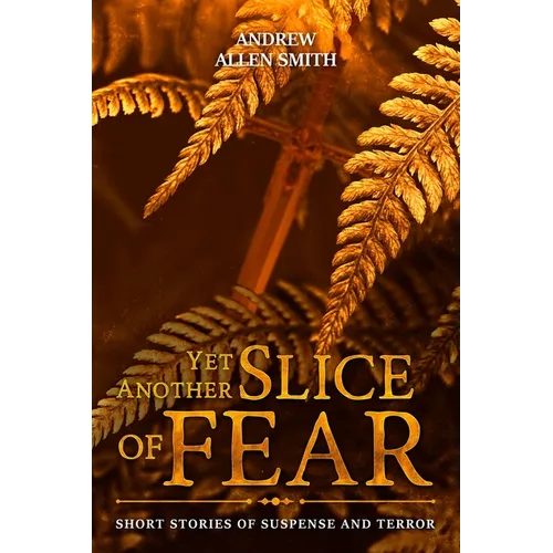 Yet Another Slice of Fear