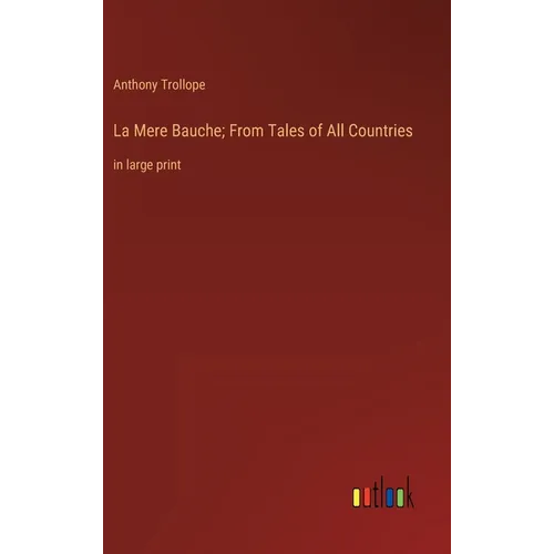 La Mere Bauche; From Tales of All Countries: in large print