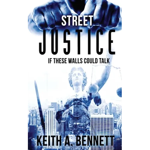 Street Justice: If These Walls Could Talk