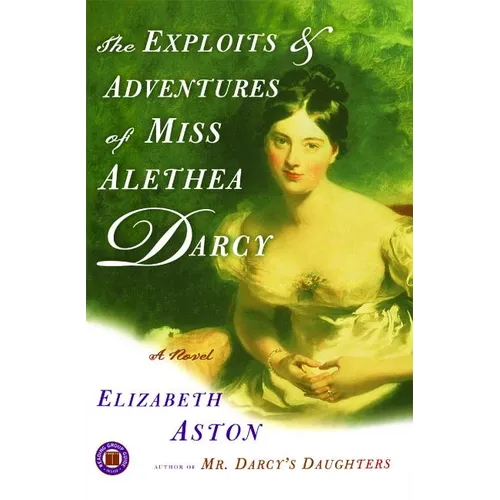 The Exploits & Adventures of Miss Alethea Darcy