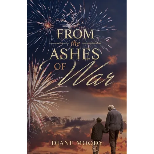 From the Ashes of War: The War Trilogy - Book Three