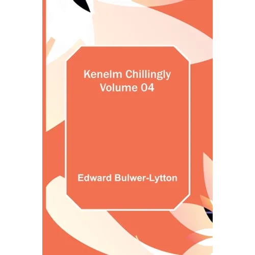 Kenelm Chillingly - Volume 04