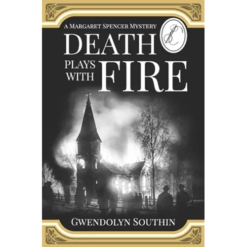 Death Plays With Fire: (A Margaret Spencer Mystery)
