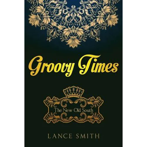 Groovy Times: The New Old South