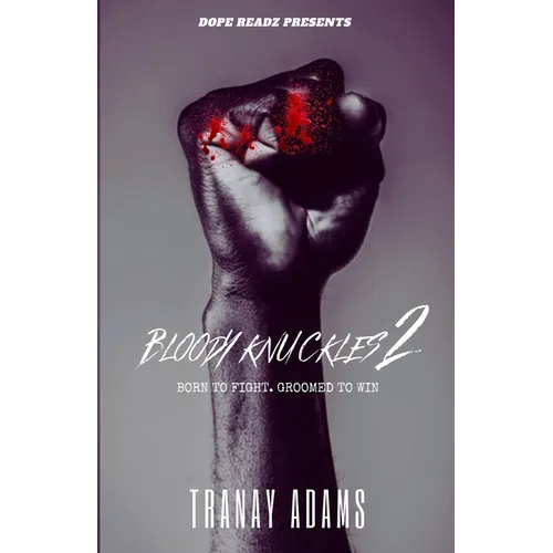 Bloody Knuckles 2: Born to Fight. Groomed to Win.