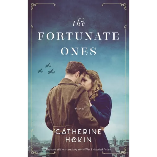 The Fortunate Ones: Beautiful and heartbreaking World War 2 historical fiction